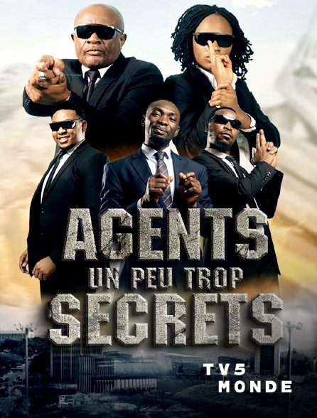 TV5MONDE - Agents un peu trop secrets