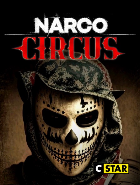 CSTAR - Narco Circus