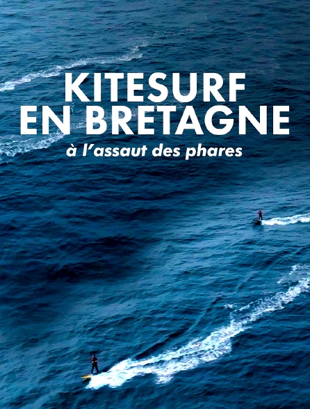 Kitesurf en Bretagne, à l'assaut des phares