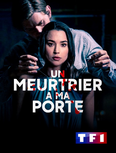 TF1 - Un meurtrier à ma porte