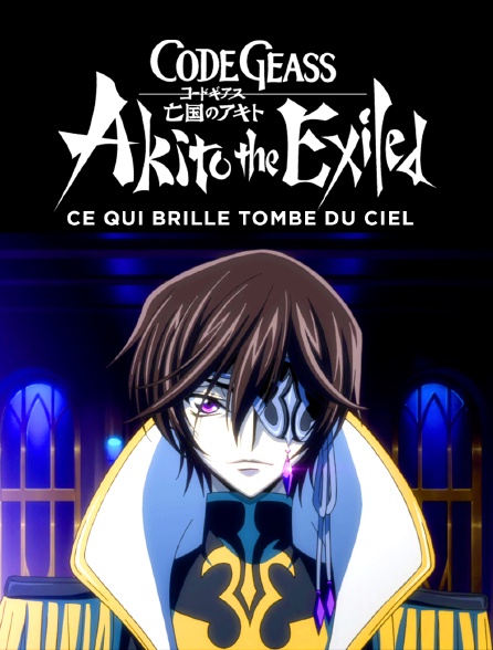 Code Geass : Akito the Exiled - Ce qui brille tombe du ciel en Streaming -  