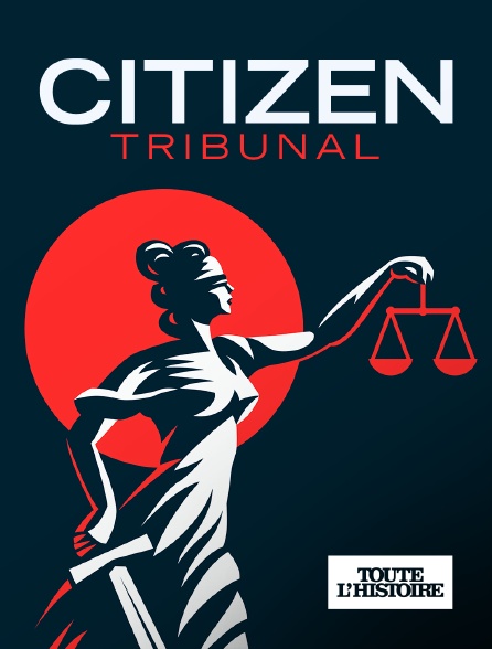 Toute l'Histoire - Citizen Tribunal