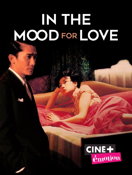 Ciné+ Emotion - In the Mood for Love
