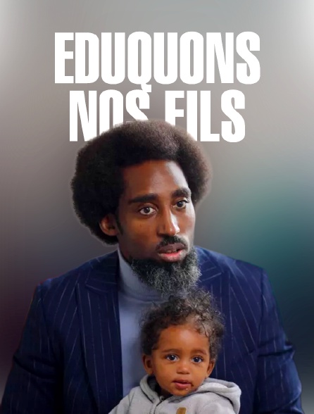 france.tv - Eduquons nos fils
