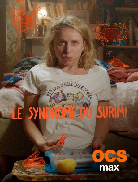 OCS Max - Le syndrome du surimi