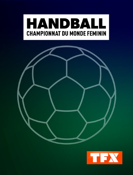 TFX - Handball - Championnat du monde féminin