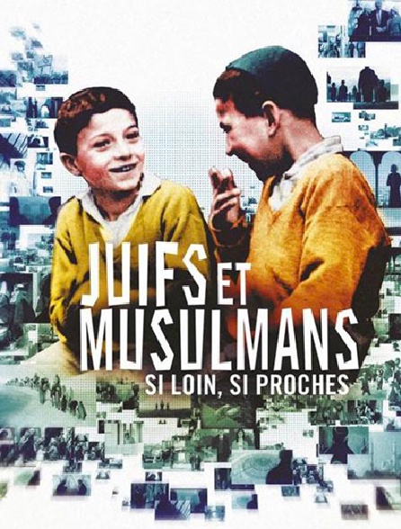 Juifs Et Musulmans Si Loin Si Proches Streaming