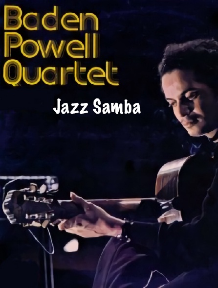 Jazz samba : Baden Powell Quartet