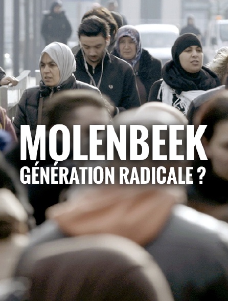 Molenbeek, génération radicale ?