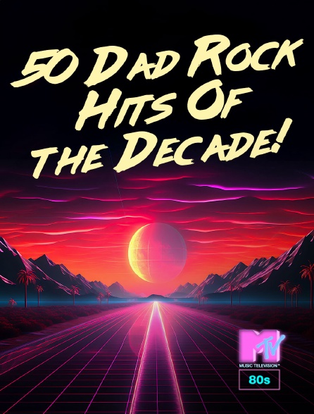 MTV 80' - 50 Dad Rock Hits Of the Decade!