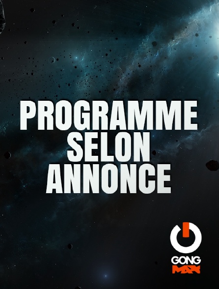 GONG Max - Programme selon annonce