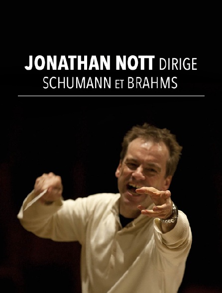 Jonathan Nott dirige Schumann et Brahms