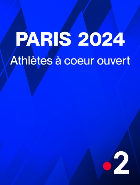 France 2 - JO de Paris 2024 - Athlètes à coeur ouvert