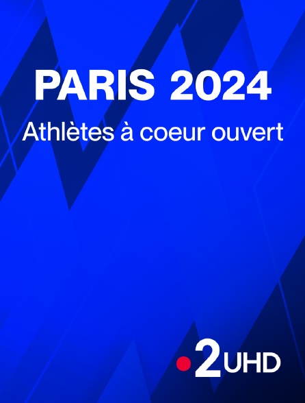 France 2 UHD - JO de Paris 2024 - Athlètes à coeur ouvert