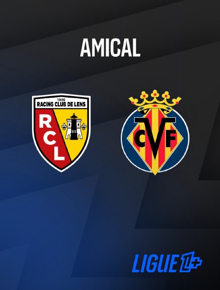Ligue 1+ - Match amical - Lens / Villarreal - Match amical - 2026