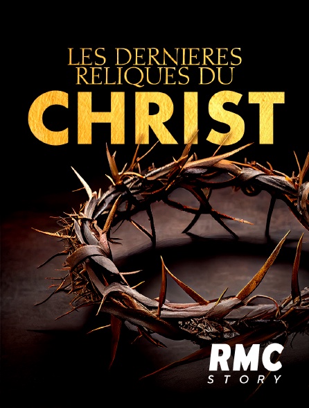 RMC Story - Les dernières reliques du Christ