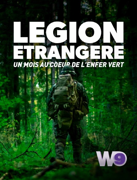 W9 - Légion étrangère : un mois au coeur de l'enfer vert