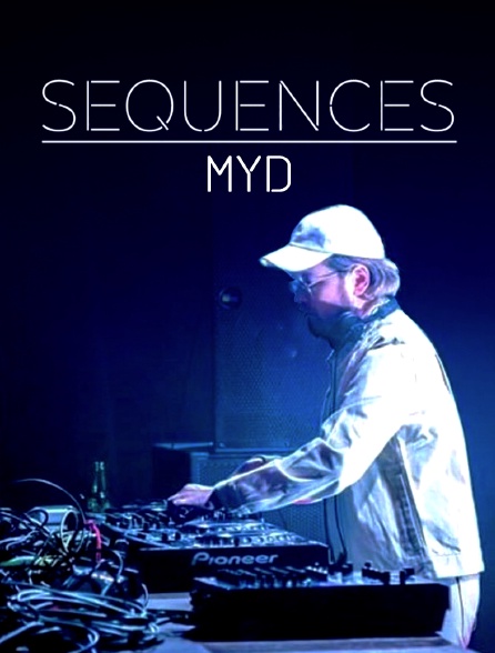 Séquences : Myd