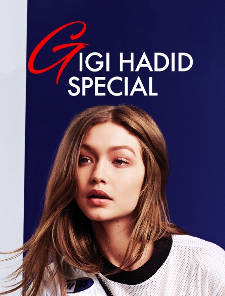 Gigi Hadid Special