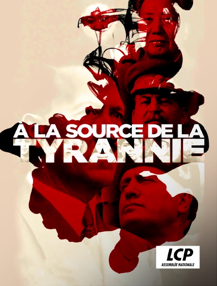 LCP 100% - A la source de la tyrannie