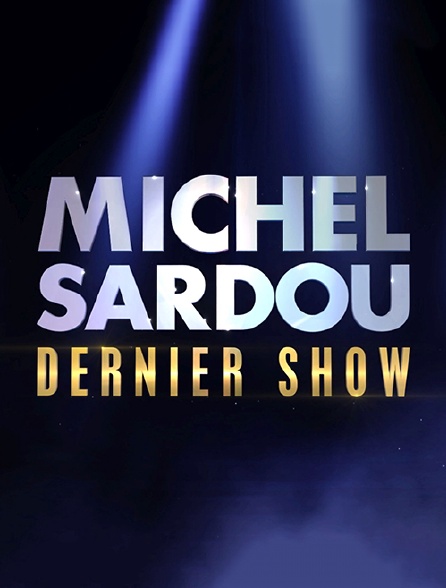 Michel Sardou, dernier show