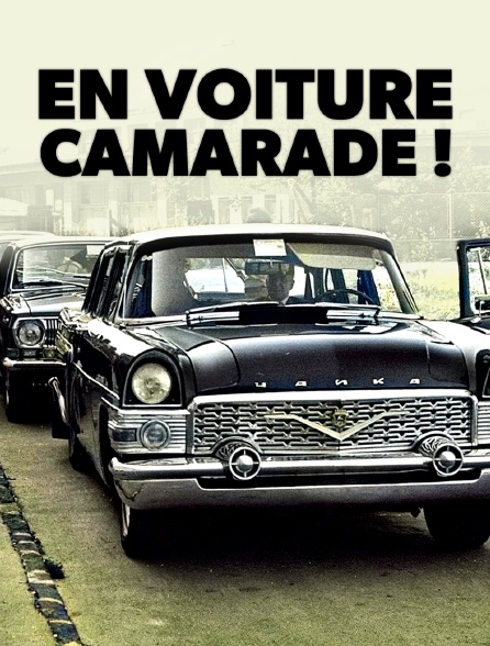 En voiture camarade !