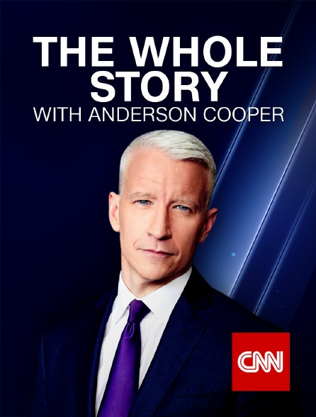CNN - The Whole Story with Anderson Cooper