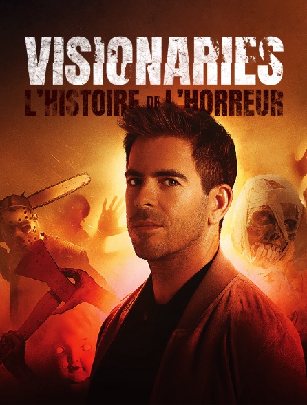 Visionaries, l'histoire de l'horreur