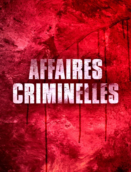 Affaires criminelles