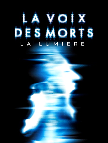 La voix des morts : la lumière