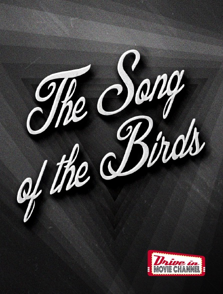 Drive-in Movie Channel - The Song of the Birds