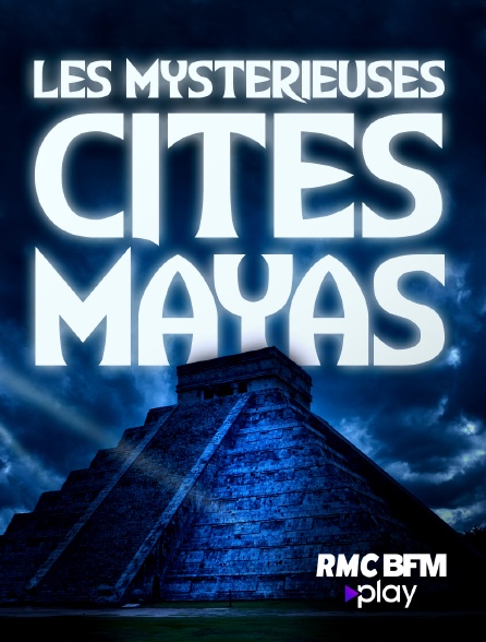 RMC BFM Play - Les mystérieuses cités Maya