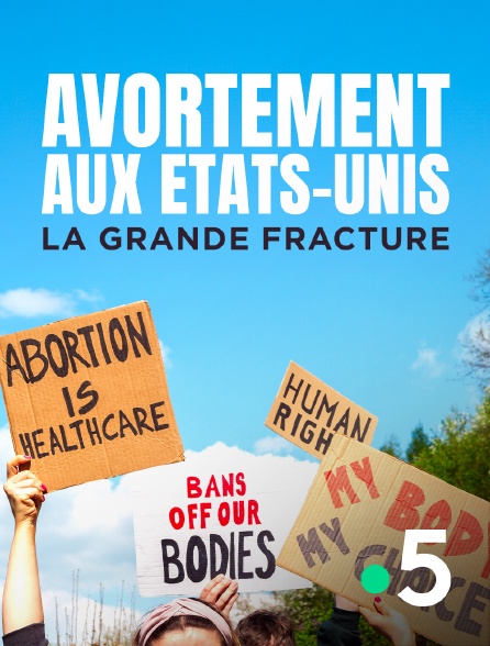 France 5 - Avortement aux Etats-Unis : la grande fracture