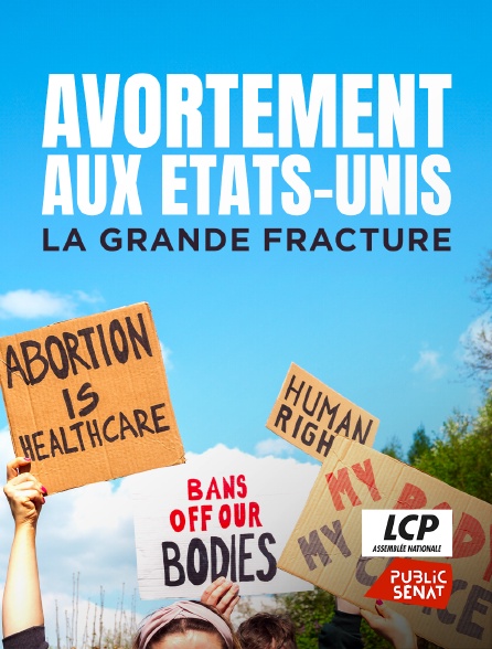 LCP Public Sénat - Avortement aux Etats-Unis : la grande fracture