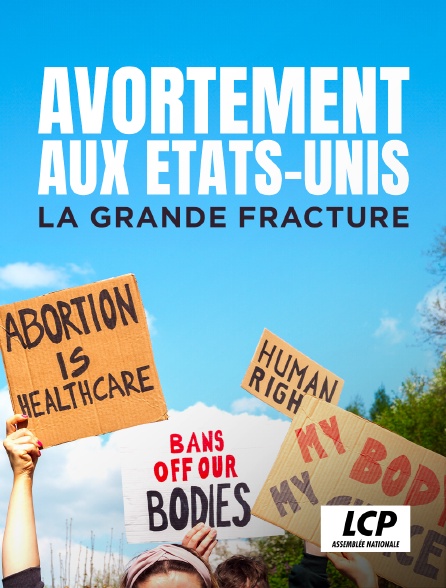 LCP 100% - Avortement aux Etats-Unis : la grande fracture