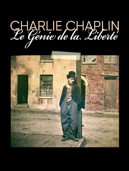 Charlie Chaplin, le génie de la liberté