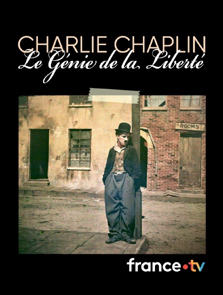 france.tv - Charlie Chaplin, le génie de la liberté