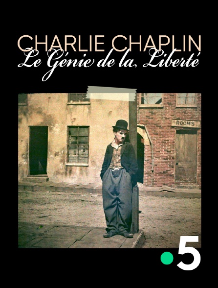France 5 - Charlie Chaplin, le génie de la liberté