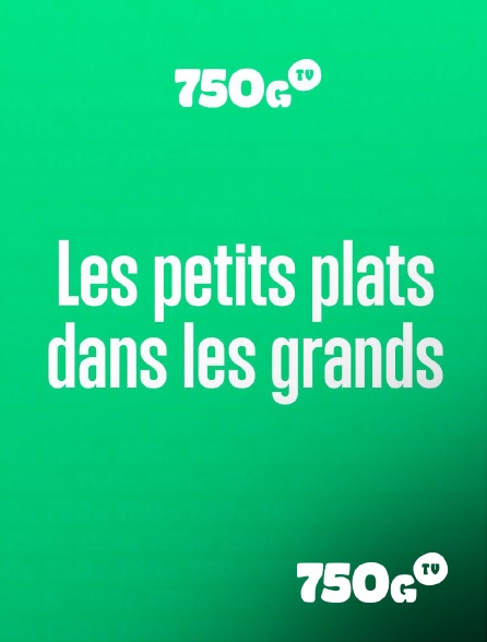 750g TV - Les petits plats dans les grands
