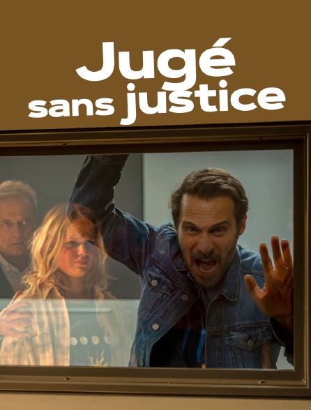 Jugé sans justice