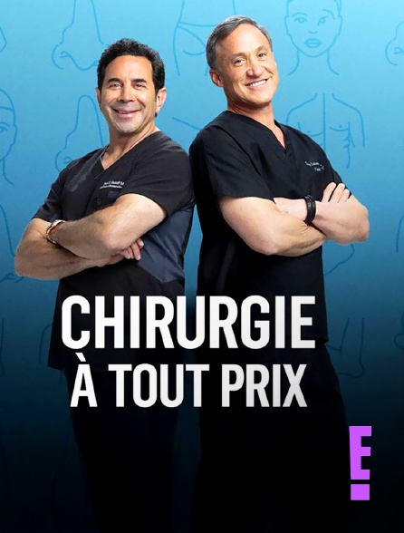 E! - Chirurgie à tout prix