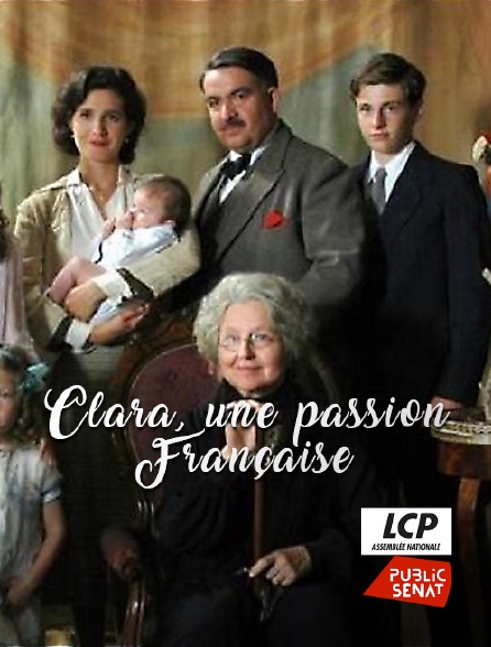 LCP Public Sénat - Clara, une passion française