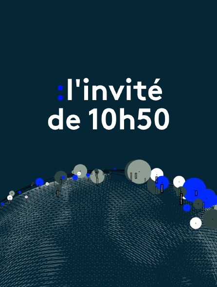 L'invité de 10h50