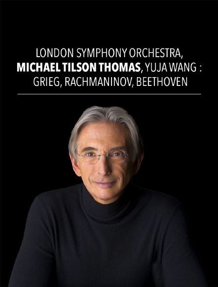 London Symphony Orchestra, Michael Tilson Thomas, Yuja Wang