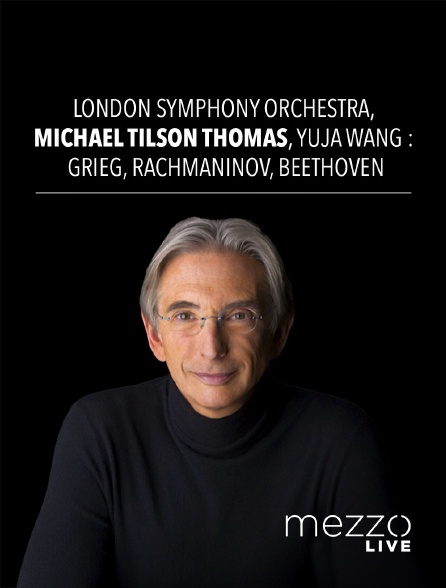Mezzo Live HD - London Symphony Orchestra, Michael Tilson Thomas, Yuja Wang