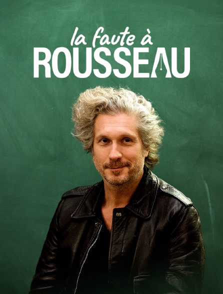 La faute à Rousseau