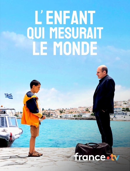france.tv - L'Enfant qui mesurait le monde en replay
