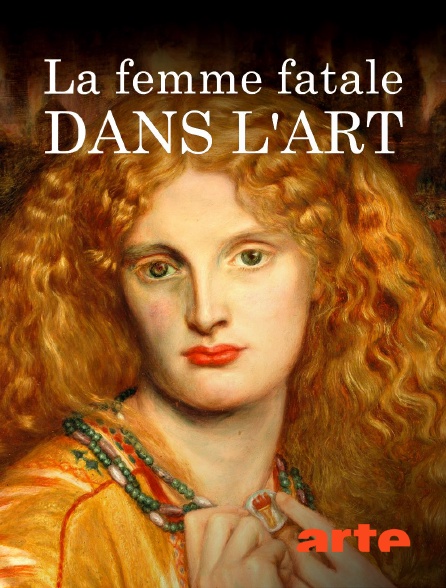 Arte - La femme fatale dans l'art : Un mythe et sa déconstruction