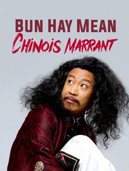 Bun Hay Mean : le Chinois marrant