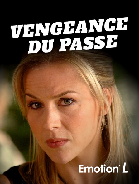 Emotion'L - Vengeance du passé